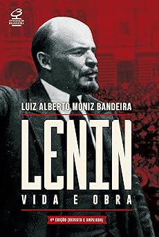 Lenin Vida e obra Luiz Alberto Moniz Bandeira